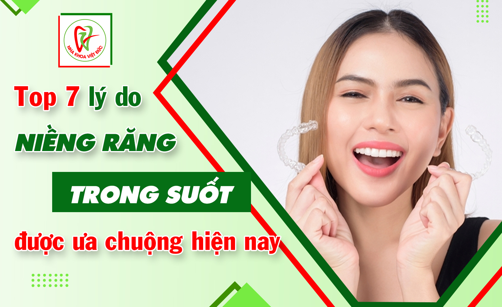 TOP 7 LÝ DO NIỀNG RĂNG TRONG SUỐT ĐƯỢC ƯA CHUỘNG HIỆN NAY